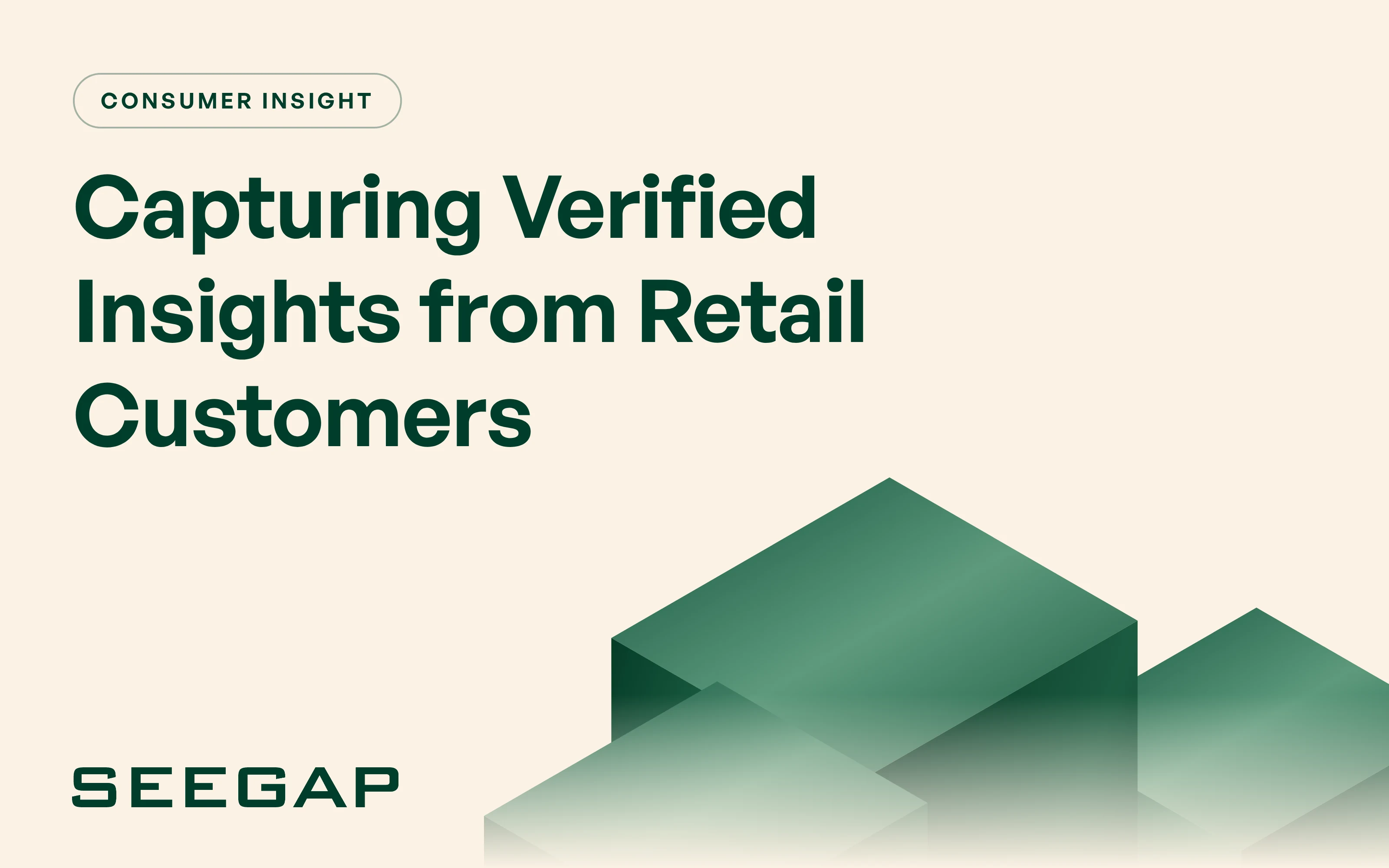 Capturing Verified Insights from Retail Customers